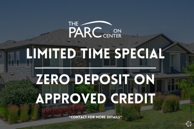 Limited Time Special - Parc on Center Apartments & Townhomes